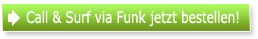 Jetzt Call und Surf via Funk bestellen.