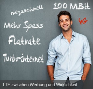 Versprechen die LTE-Anbieter in der Werbung zu viel? Versprechen die LTE-Anbieter in der Werbung zu viel?